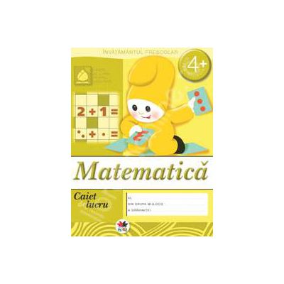 Matematica, caiet de lucru grupa mijlocie 4 ani.