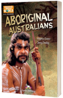 Literatura CLIL Aboriginal Australians Pachetul profesorului (reader cu TB pe multi-rom)