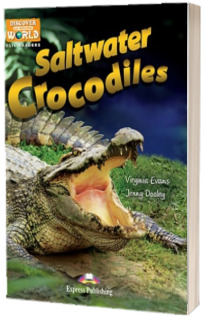 Literatura CLIL Saltwater Crocodiles Pachetul profesorului (TB + cross-platform APP. + CD-ROM)