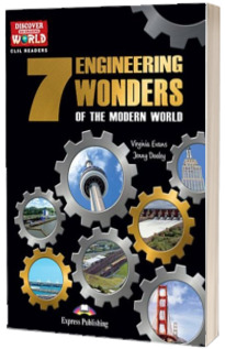 Literatura CLIL The 7 Engineering Wonders of the Modern World cu Cross-Plaform