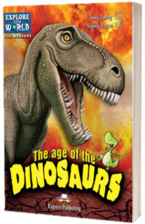 Literatura CLIL The Age of the Dinosaurs Reader cu Digibook App.