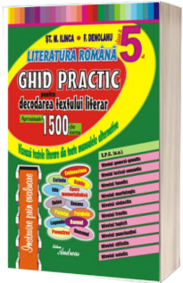 Literatura romana clasa a V-a. Ghid practic pentru decodarea textului literar