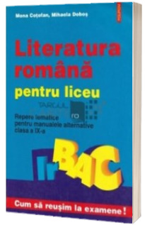 Literatura romana pentru liceu. Clasa a IX-a