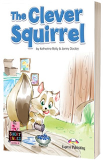 Literatura Short Tales. The clever Squirrel cu digibook