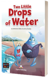 Literatura Short Tales. Two Little Drops of Water cu digibook