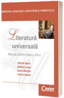 Literatura universala, manual pentru clasa a XII-a (Miorita Baciu)