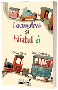 Locomotiva si baiatul ei - Oana Chiru