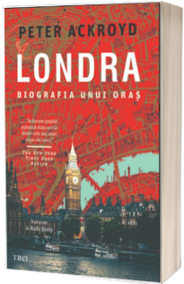 Londra. Biografia unui oras