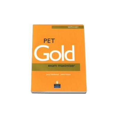 Pet Gold Exam Maximiser with Key. New Edition - Judith Wilson