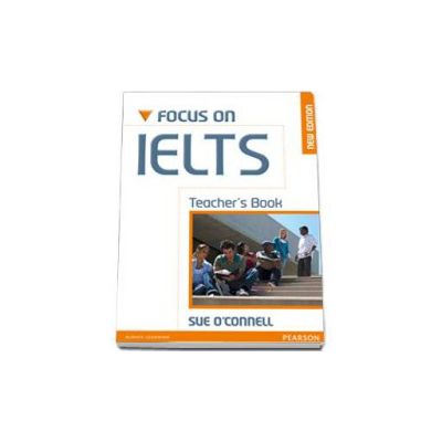 Focus on IELTS. Teacher book New Edition (Sue O Connel)