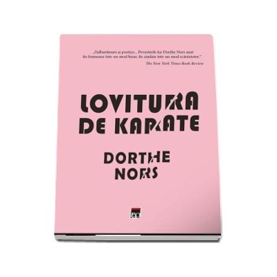 Lovitura de karate - Dorthe Nors