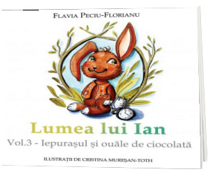 Lumea lui Ian. Vol. III - Iepurasul si ouale de ciocolata