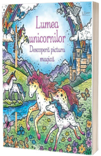 Lumea unicornilor. Descopera pictura magica (Usborne)