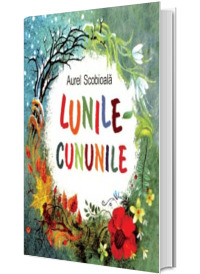 Lunile-cununile - Scobioala Aurel