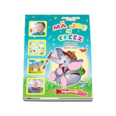 Ma joc si creez - Activitati integrate la educatia plastica, grupa mare (Mapa)