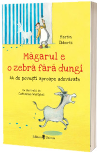 Magarul e o zebra fara dungi