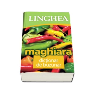 Maghiara - dictionar de buzunar. 30 000 de cuvinte-titlu, Transcriere fonetica, Vocabular contemporan, Expresii si exemple practice, Ideal pentru calatorii si studii