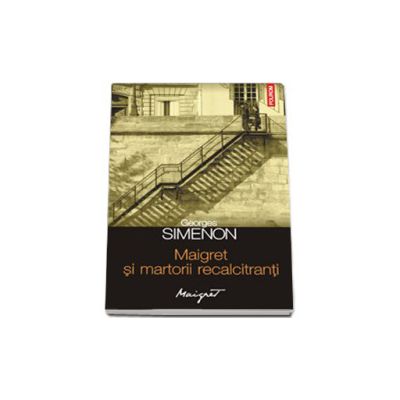 Maigret si martorii recalcitranti