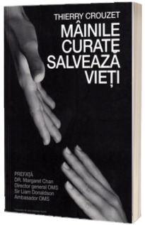 Mainile curate salveaza vieti