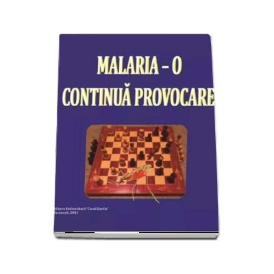 Malaria. O continua provocare