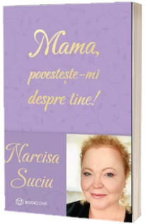 Mama, povesteste-mi despre tine!