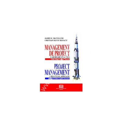 Management de proiect - o abordare practica - Project management - a practical approach