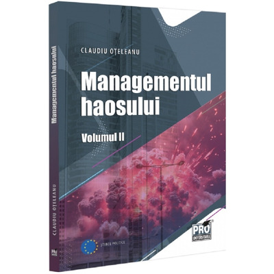 Managementul haosului, volumul II