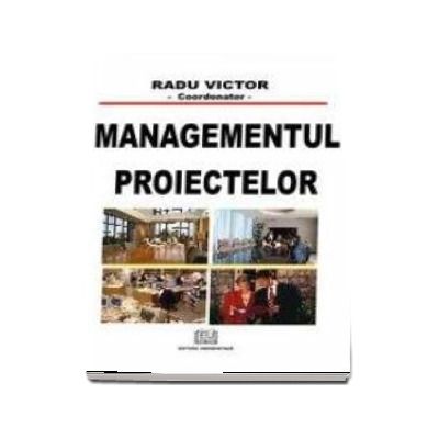 Managementul proiectelor - Coordonator Radu Victor