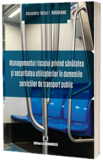 Managementul riscului privind sanatatea si securitatea utilizatorilor in domeniile serviciilor de transport public