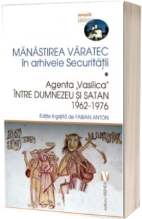 Manastirea Varatec in arhivele Securitatii