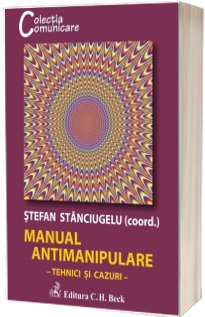 Manual antimanipulare. Tehnici si cazuri