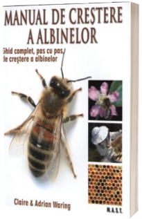 Manual de crestere a albinelor (Ghid complet, pas cu pas, de crestere a albinelor)