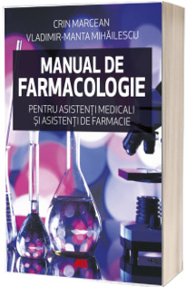 Manual de farmacologie pentru asistenti medicali si asistenti de farmacie