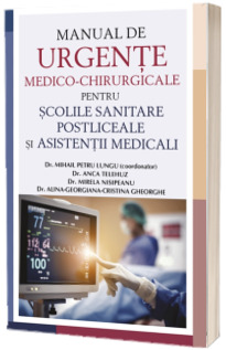 Manual de urgente medico-chirurgicale pentru scolile sanitare postliceale si asistentii medicali