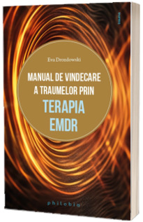 Manual de vindecare a traumelor prin terapia EMDR