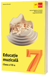 Manual Educatie Muzicala. Clasa a VII-a. Ordinul de ministru nr. 5420/04.07.2024