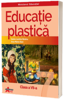 Manual Educatie Plastica. Clasa a VII-a. Ordinul de ministru nr. 5420/04.07.2024