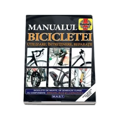 Manualul bicicletei. Utilizare. Intretinere. Reparatii