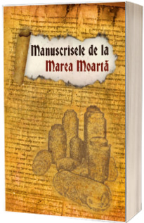 Manuscrisele de la Marea Moarta - Editia 2018