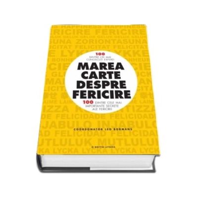 Marea carte despre fericire. O suta dintre cele mai importante secrete ale fericirii