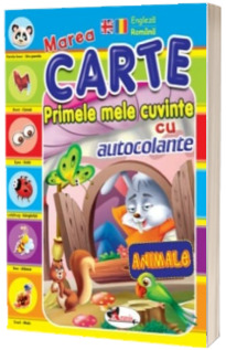 Marea Carte - Primele mele cuvinte cu autocolante - Animale (Engleza - Romana)