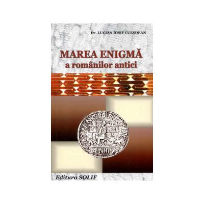 Marea enigma a romanilor antici