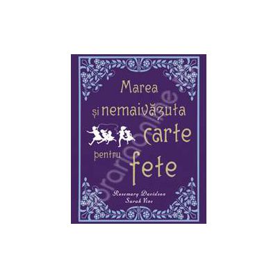 Marea si nemaivazuta carte pentru fete