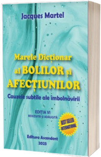 Marele Dictionar al BOLILOR si AFECTIUNILOR - Editia a VI-a (Stare: noua, cu defecte la cotor)