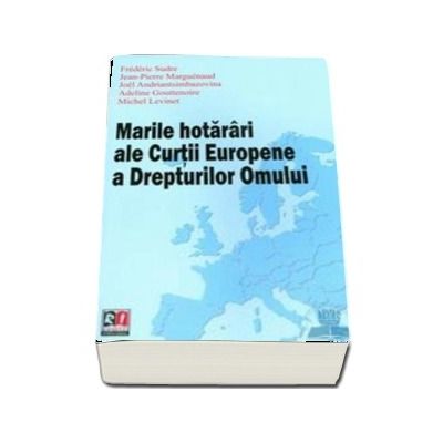 marile hotari ale Curtii Europene a Drepturilo Omului