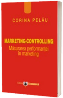 Marketing - Controlling. Masurarea performantei in marketing