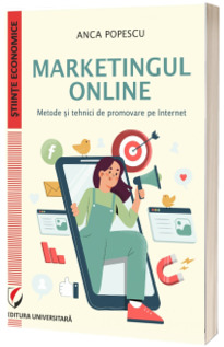 Marketingul online. Metode si tehnici de promovare pe internet