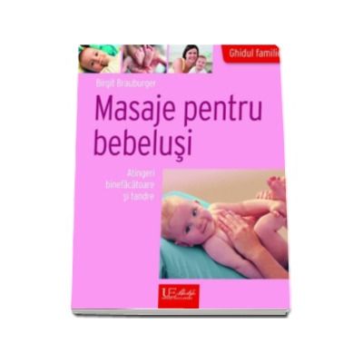 Masaje pentru bebelusi - Atingeri binefacatoare si tandre