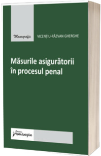 Masurile asiguratorii in procesul penal