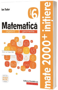 Matematica. Algebra, geometrie. Caiet de lucru. Clasa a VI-a. Initiere. Partea I - Editia a III-revizuita